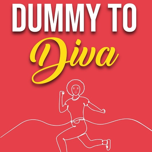 Dummy to Diva