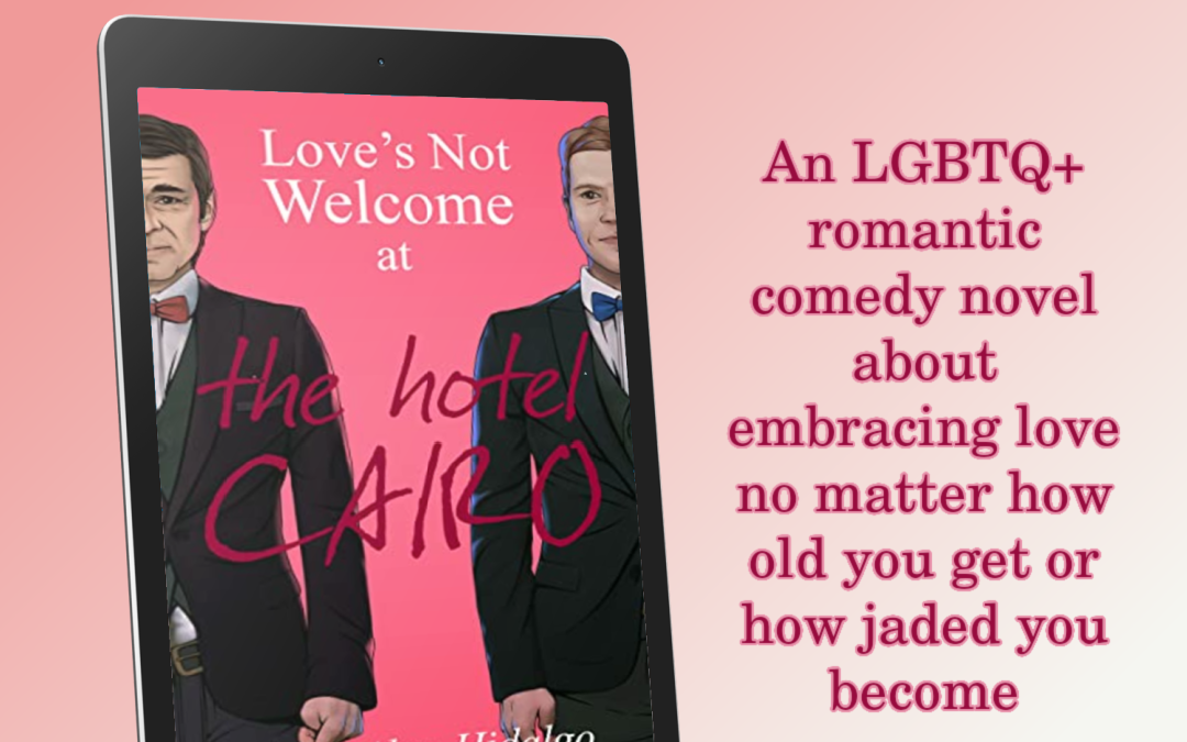 Love’s Not Welcome at the Hotel Cairo