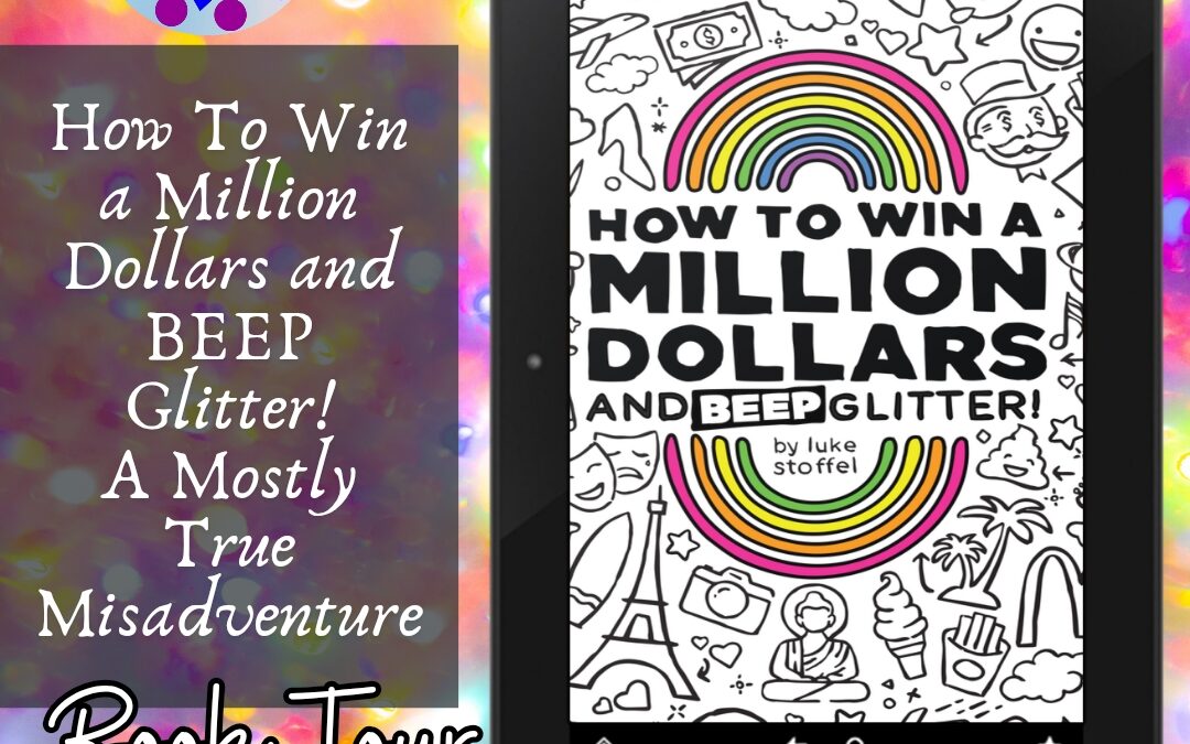 How To Win a Million Dollars and BEEP Glitter! Book Tour